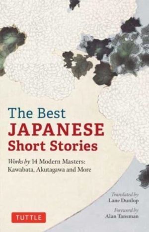 Best Japanese Short Stories - Works by 14 Modern Masters: Kawabata, Akutaga