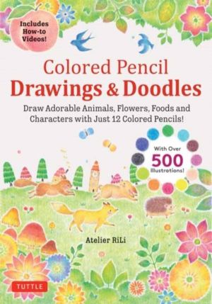 Colored Pencil Drawings & Doodles - Draw Adorable Animals, Flowers, Foods a