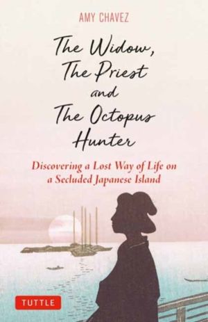 Widow, The Priest and The Octopus Hunter - Discovering a Lost Way of Life o