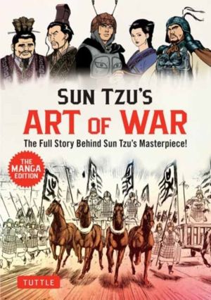 Sun Tzu's Art of War: The Manga Edition - The Full Story Behind Sun Tzu's M