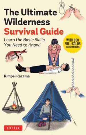 Ultimate Wilderness Survival Guide - Learn Basic Skills You Need to Know!