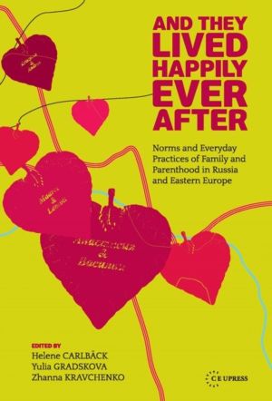 And They Lived Happily Ever After - Norms and Everyday Practices of Family