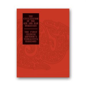 Civilization of the Qin and Han Dynasties - The First Chinese EmperorÔÇÖs T