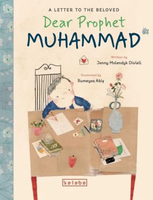 Dear Prophet Muhammad - A Letter to the Beloved