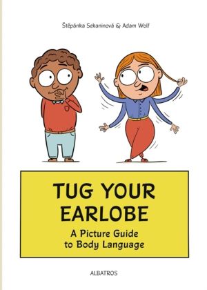 Tug Your Earlobe - A Picture Guide to Body Language