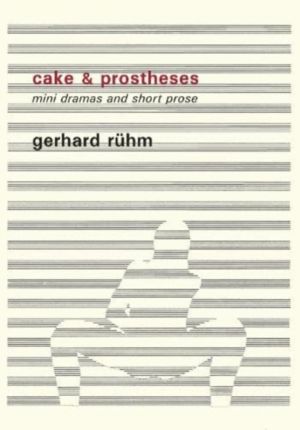 Cake & Prostheses - mini dramas and short prose