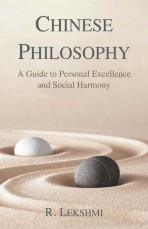 Chinese Philosophy - A Guide to Personal Excellence and Social Harmony