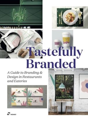 Tastefully Branded - A Guide to Branding & Design in Eateries and Restauran