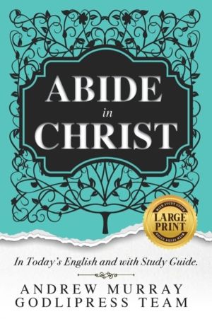 Andrew Murray Abide in Christ - In Today's English and with Study Guide (LA