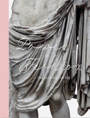 The Power of Fashion in the Roman Empire
