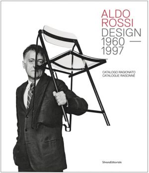 Aldo Rossi - Design - 1960-1997. Catalogue Raisonne