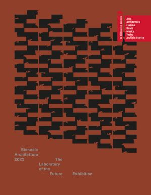 Biennale Architettura 2023 : The Laboratory of The Future