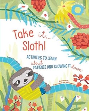 Take It... Sloth! - Activities to Learn About Patience and Slowing It Down