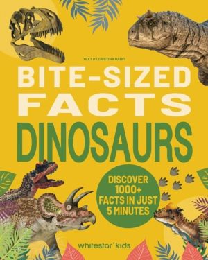 Bite-Sized Facts: Dinosaurs - Discover 1000+ Facts in Just 5 Minutes