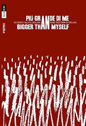 Bigger Than Myself - Heroic voices from Ex-Yugoslavia
