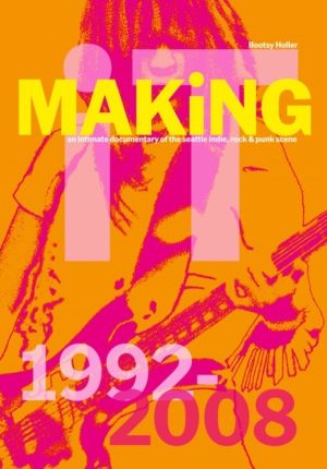 Bootsy Holler: MAKiNG iT. - An Intimate Documentary of the Seattle Indie, R