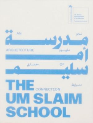 Um Slaim School: An Architecture of Connection ÔÇô 19th International Archi
