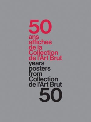 50 Years of Posters from Collection de lÔÇÖArt Brut - Werner JekerÔÇÖs fine