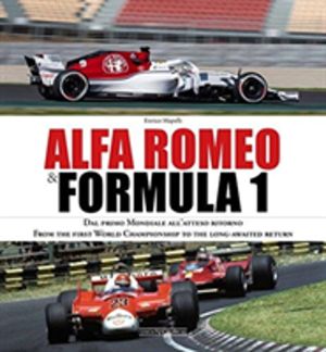 Alfa Romeo and Formula 1 - From the first World Championship to the long-aw
