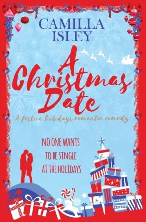 Christmas Date - A Festive Holidays Romantic Comedy