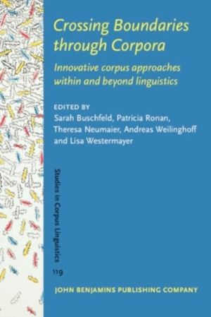 Crossing Boundaries through Corpora - Innovative corpus approaches within a