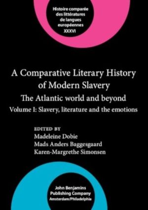 Comparative Literary History of Modern Slavery - The Atlantic world and bey