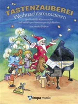 Tastenzauberei - Weihnachtsmusizieren - Spielbuch fur KlavierschuLer MIT Vi