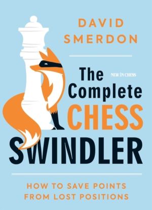 Complete Chess Swindler - How to Save Points from Lost Positions