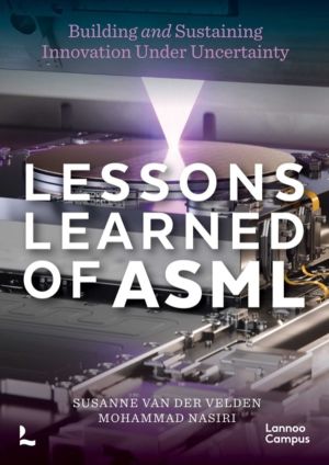 Lessons Learned of ASML - Building & Sustaining Innovation Under Uncertaint