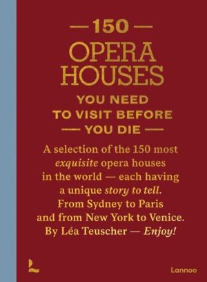 150 Opera Houses You Need to Visit Before You Die