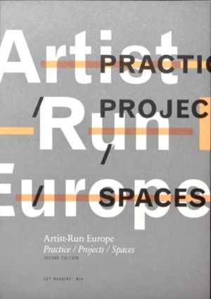 Artist-Run Europe - Practice/Projects/Spaces