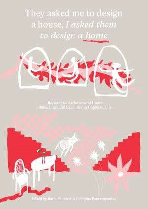 They Asked Me to Design a House, I Asked Them to Design a Home - Beyond the