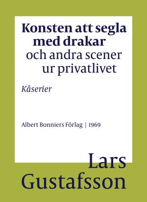 Konsten att segla med drakar och andra scener ur privatlivet : Kåserier
