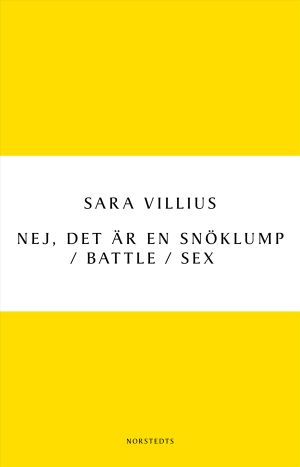 Nej, det är en snöklump / Battle / Sex