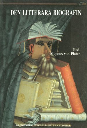 Den litterära biografin : Symposium, avhållet i Kungl. Vitterhets-, historie- och antikvitetsakademien den 18-19 februari 1988
