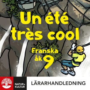 Un été très cool 9 Lärarhandledning Digital