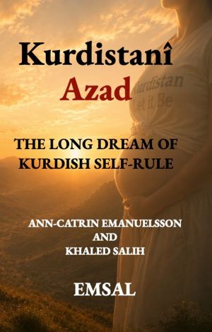 Kurdistanî Azad. THE LONG DREAM OF KURDISH SELF-RULE.