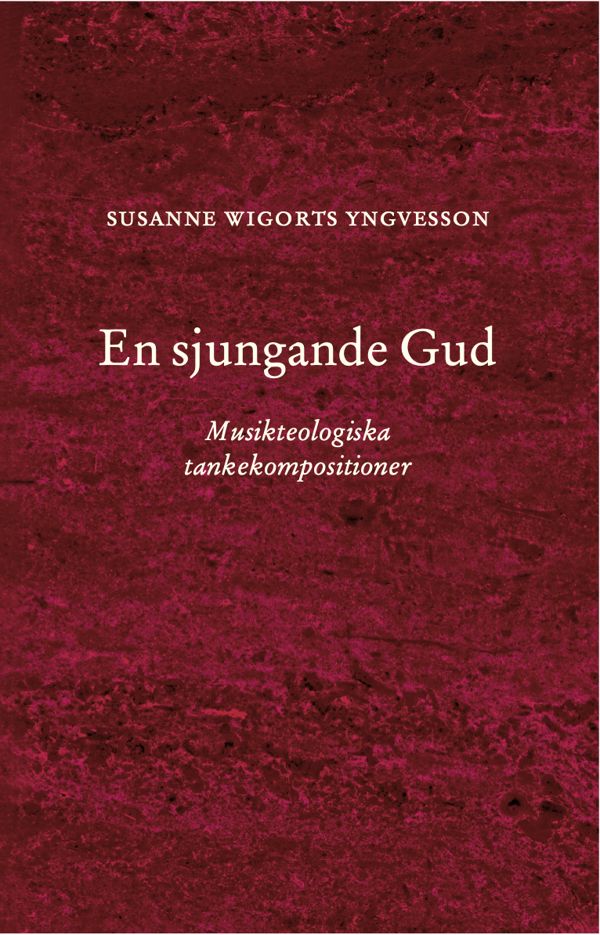 En sjungande Gud : Musikteologiska tankekompositioner