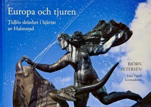Europa och tjuren - Tidlös skönhet i hjärtat av Halmstad