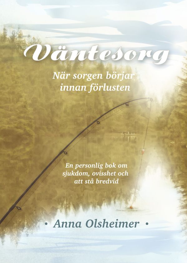 Väntesorg : när sorgen börjar innan förlusten