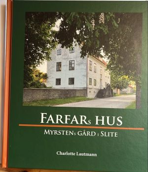 Farfars Hus, Myrstens gård i Slite