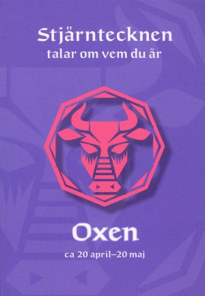 Stjärntecknen talar om vem du är : oxen
