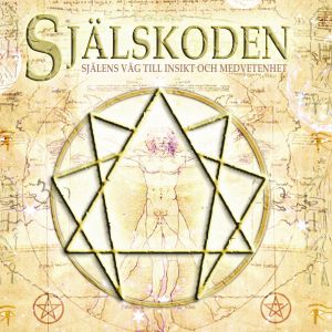 Själskoden : själens väg till insikt och medvetenhet