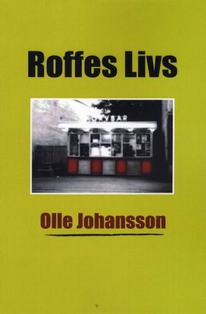 Roffes Livs - Betraktelser från Hedemora, världens navel