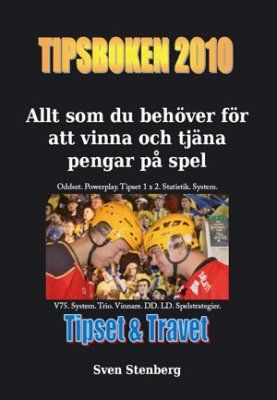Tipsboken 2010 : allt som du behöver för att vinna och tjäna pengar på spel