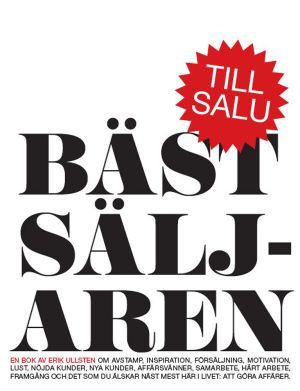 Bästsäljaren : om avstamp, inspiration, försäljning, motivation, lust, nöjd
