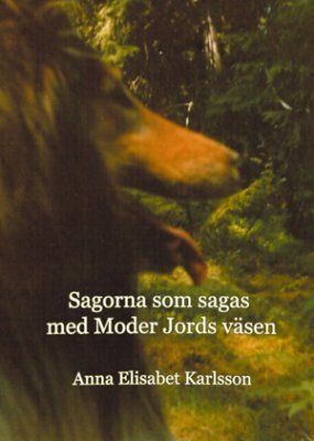 Sagorna som sagas med Moder Jords Väsen