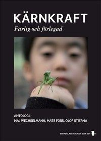 Kärnkraft  farlig och förlegad