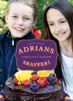 Adrians skafferi : familjens bakbok