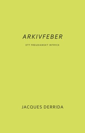 Arkivfeber. Ett freudianskt intryck